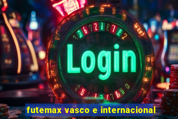 futemax vasco e internacional